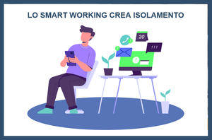 Lo Smart Working crea isolamento